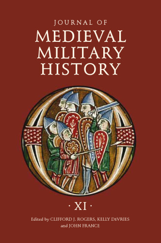 Journal of Medieval Military History. Volume XI