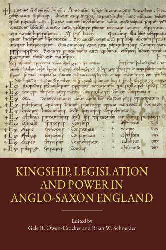 Kingship, Legislation and Power in Anglo-Saxon England (Pubns Manchester Centre for Anglo-Saxon Studies)