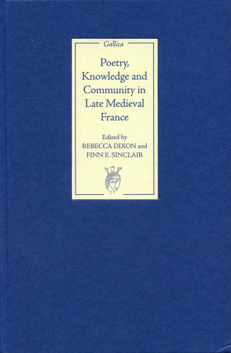 Poetry, Knowledge and Community in Late Medieval France (Gallica)