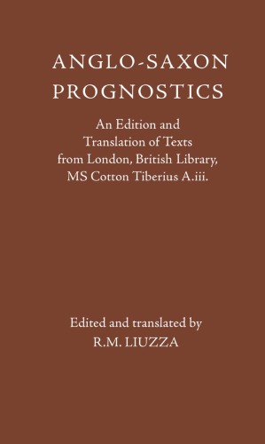 Anglo-Saxon Prognostics: An Edition and Translation of Texts from London, British Library, MS Cotton Tiberius A.iii