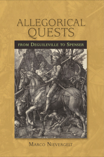 Allegorical Quests from Deguileville to Spenser