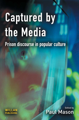 Captured by the Media: Prison Discourse in Popular Culture