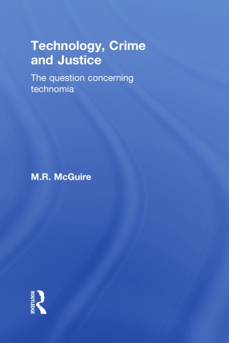 Technology, Crime and Justice: The Question Concerning Technomia