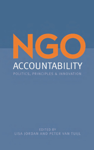 NGO Accountability: Politics, Principles and Innovations