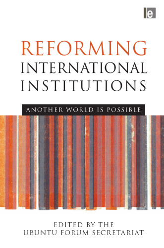 Reforming International Institutions: Another World is Possible