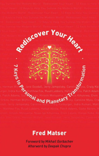 Rediscover Your Heart: 7 Keys to Personal and Planetary Transformation