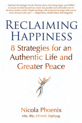 Reclaiming Happiness: 8 Strategies for an Authentic Life and Greater Peace