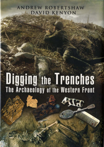 Digging the Trenches: The Archaeology of the Western Front