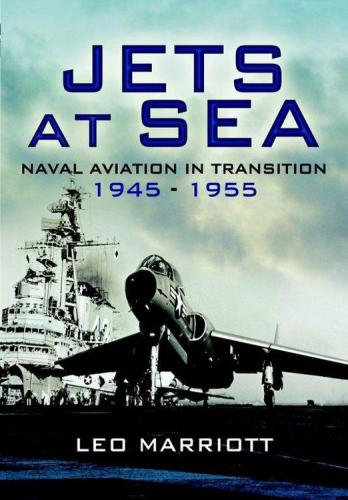 Jets at Sea Naval Aviation in Transition 1945-1955