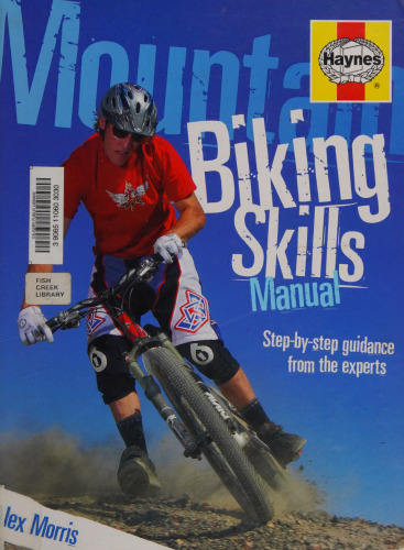 Haynes Mountain Biking Skills Manual: Step-by-Step Guidance From the Experts