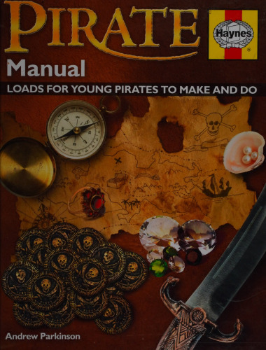 Haynes Pirate Manual: Everything a Young Pirate Needs to Know