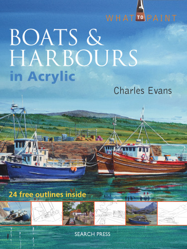 Boats & Harbours in Acrylic (What to Paint)