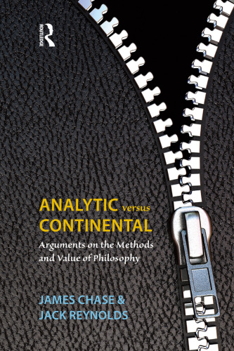 Analytic Versus Continental: Arguments on the Methods and Value of Philosophy