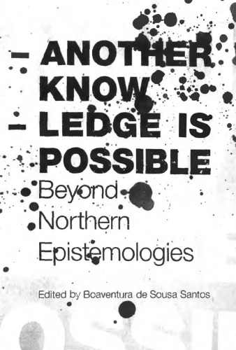 Another Knowledge Is Possible: Beyond Northern Epistemologies