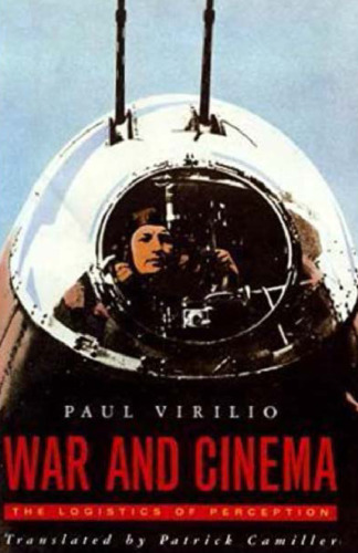 War and Cinema: The Logistics of Perception