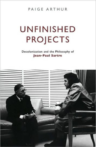 Unfinished Projects: Decolonization and the Philosophy of Jean-Paul Sartre
