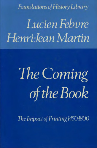 The Coming of the Book: The Impact of Printing, 1450–1800