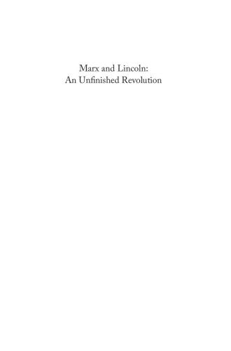 An Unfinished Revolution: Karl Marx and Abraham Lincoln