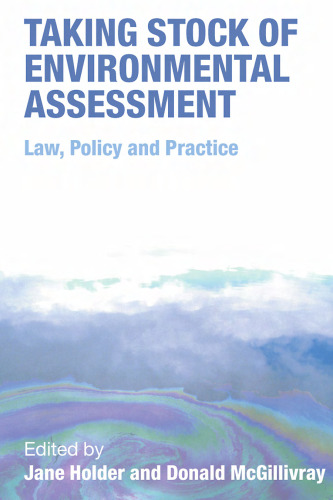 Taking Stock of Environmental Assessment: Law, Policy and Practice