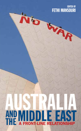 Australia and the Middle East: A Front-line Relationship (Library of International Relations)