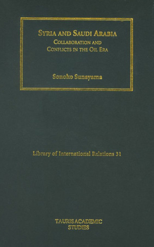 Syria and Saudi Arabia: Collaboration and Conflicts in the Oil Era