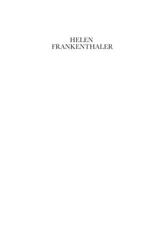 Helen Frankenthaler : painting history, writing painting