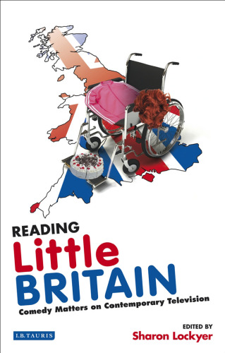 Reading Little Britain: Comedy Matters on Contemporary Television (Reading Contemporary Television)