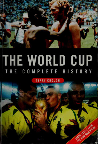 The World Cup: The Complete History