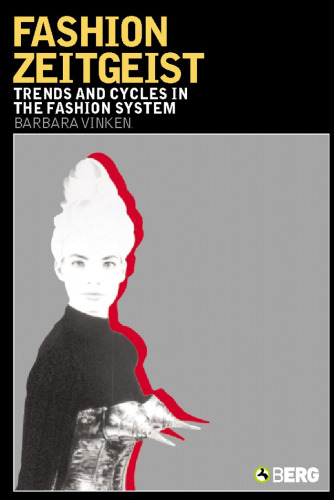 Fashion Zeitgeist : Trends and Cycles in the Fashion System