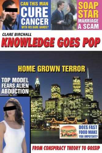 Knowledge goes pop: from conspiracy theory to gossip