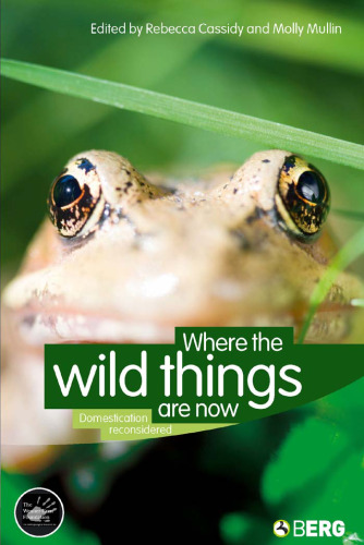 Where the Wild Things Are Now: Domestication Reconsidered (Wenner-Gren International Symposium Series)