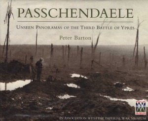 Passchendaele. Unseen Panoramas of the Third Battle of Ypres