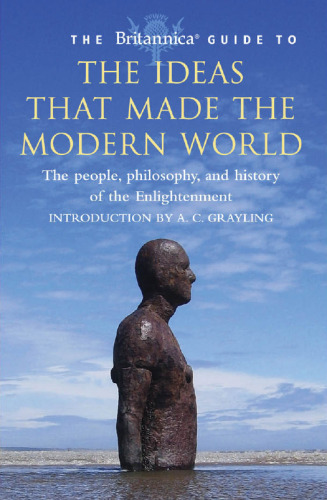 The Britannica Guide to the Ideas That Made the Modern World