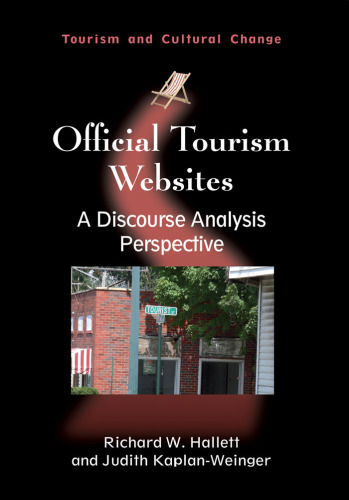 Official Tourism Websites: A Discourse Analysis Perspective (Tourism and Cultural Change)