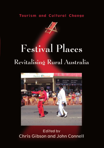 Festival Places: Revitalising Rural Australia (Toursim and Cultural Change)