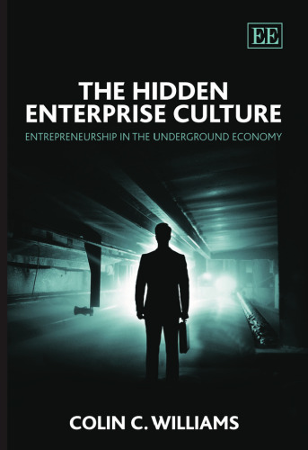 The Hidden Enterprise Culture: Entrepreneurship in the Underground Economy