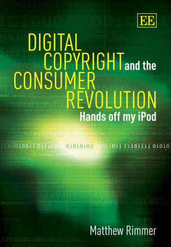 Digital copyright and the consumer revolution: hands off my iPod