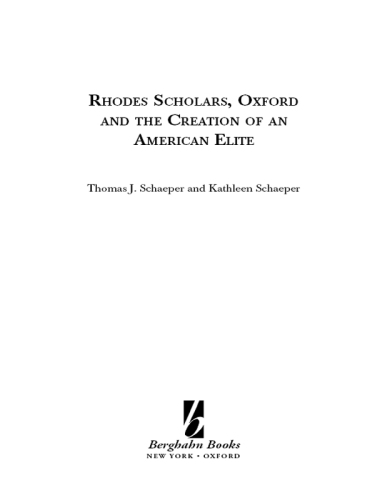 Rhodes Scholars, Oxford, and the Creation of an American Elite