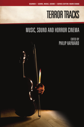 Terror Tracks: Music, Sound and Horror Cinema