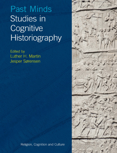 Past Minds: Studies in Cognitive Historiography