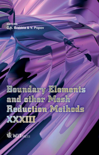 Boundary Elements and Other Mesh Reduction Methods XXXIII (Wit Transactions on Modelling and Simulation)