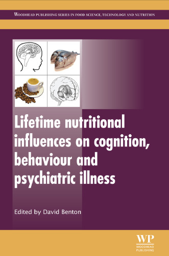 Lifetime Nutritional Influences on Cognition, Behaviour and Psychiatric Illness (Woodhead Publishing Series in Food Science, Technology and Nutrition)