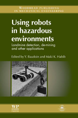 Using Robots in Hazardous Environments: Landmine Detection, De-mining and Other Applications