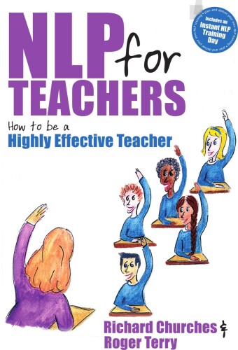 NLP for Teachers: How to Be a Highly Effective Teacher