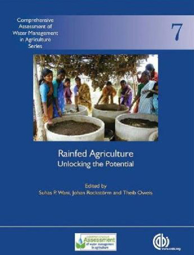 Rainfed Agriculture: Unlocking the Potential (Comprehenisve Assessment of Water Management in Agriculture)