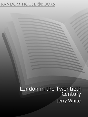 London in the Twentieth Century: A City and Its People