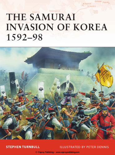The Samurai invasion of Korea, 1592-98