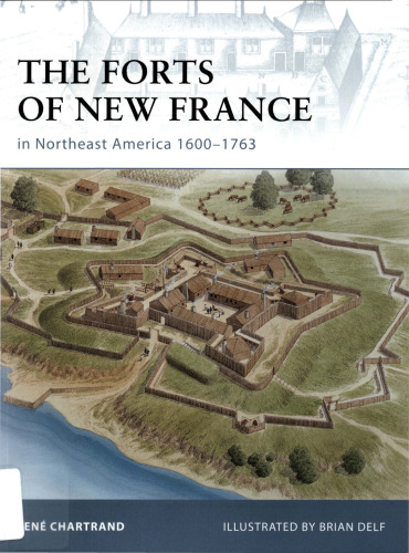 The forts of New France in northeast America, 1600-1763