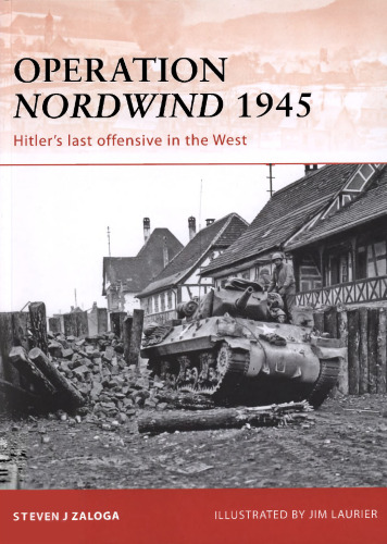 Operation Nordwind 1945: Hitler’s last offensive in the West