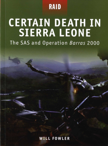 Certain Death in Sierra Leone - The SAS and Operation Barras 2000 (Raid)
